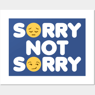 Sorry Not Sorry Posters and Art